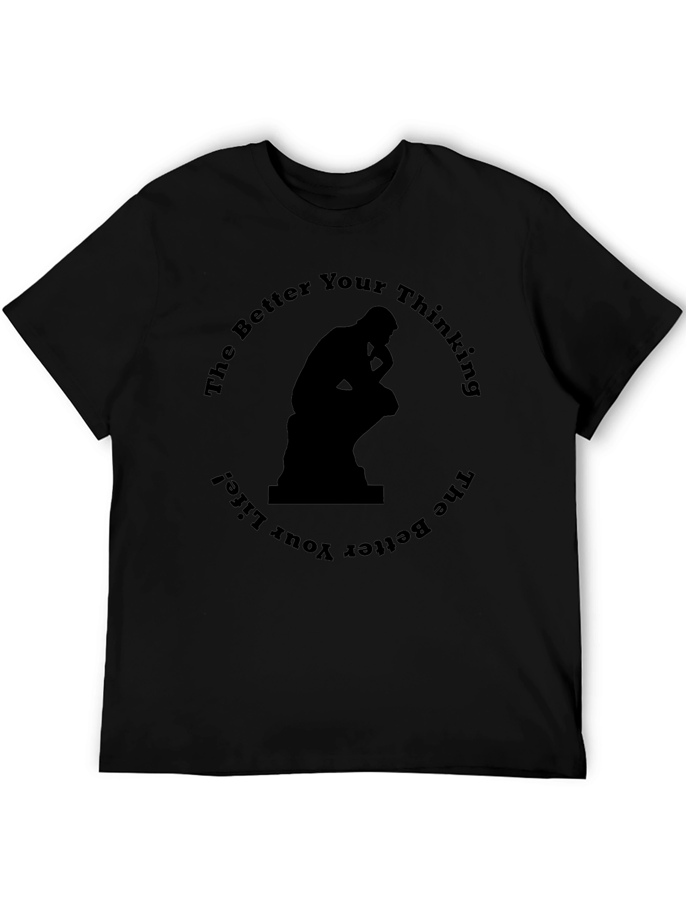 The Thinker T-Shirt - Better Thinking Better Life!