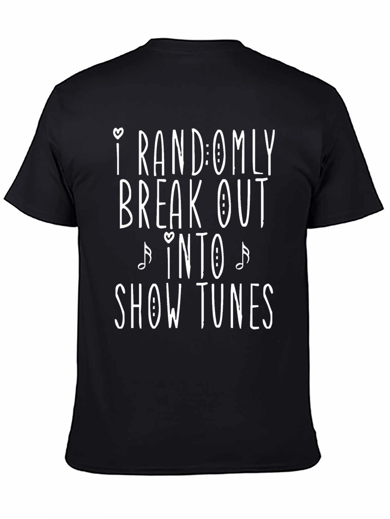 Show Tunes T-Shirt - Randomly Break Out
