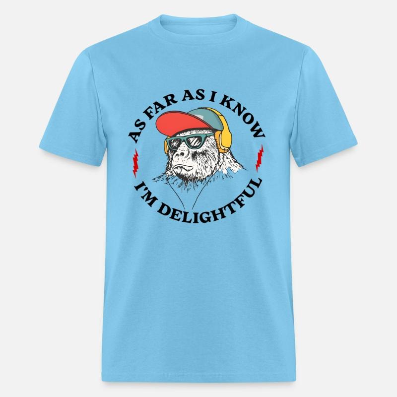 As Far As I know I'm Delightful Monkey Saying