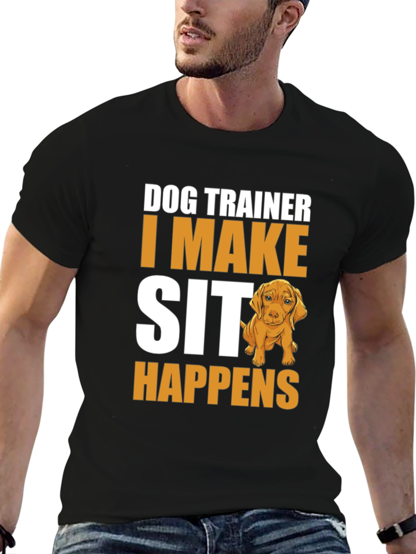 Dog Trainer T-Shirt - I Make Sit Happens