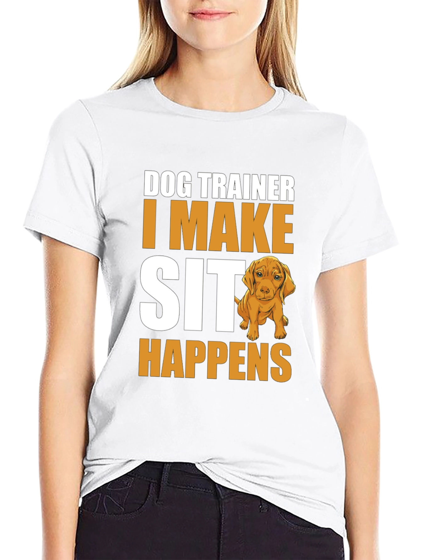Dog Trainer T-Shirt - I Make Sit Happens