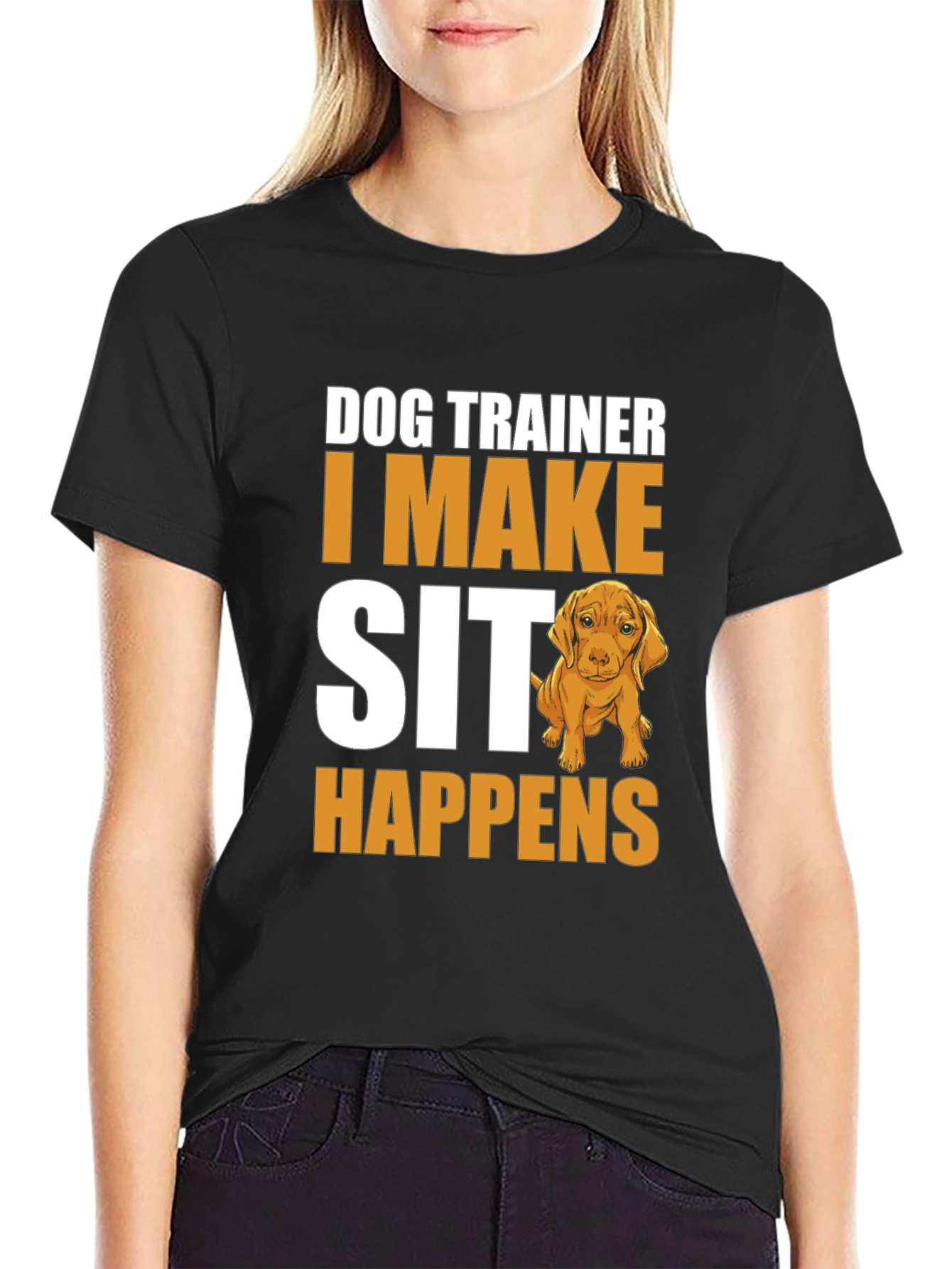 Dog Trainer T-Shirt - I Make Sit Happens