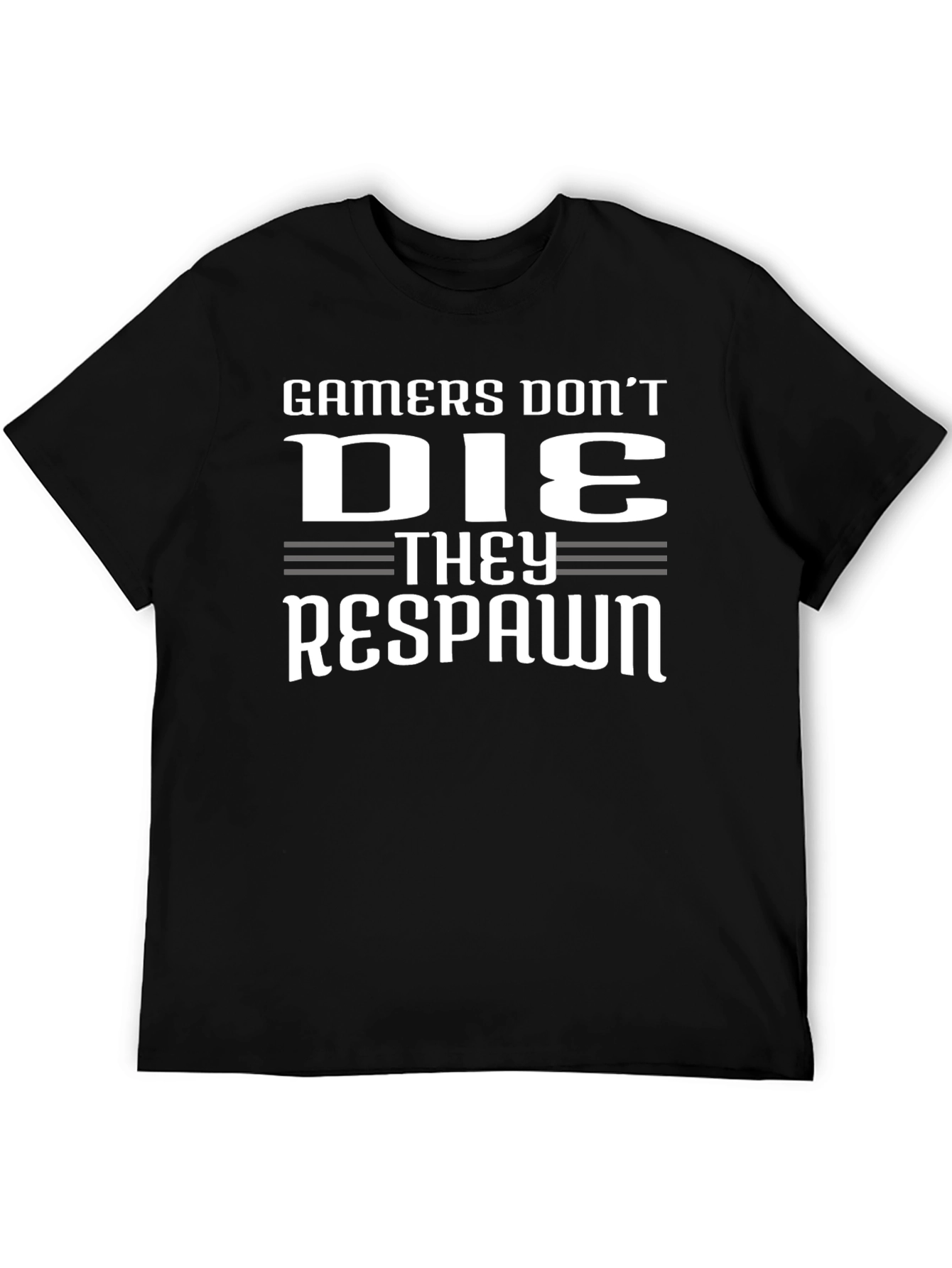 Gamers Dont Die They Respawn Graphic T-Shirt