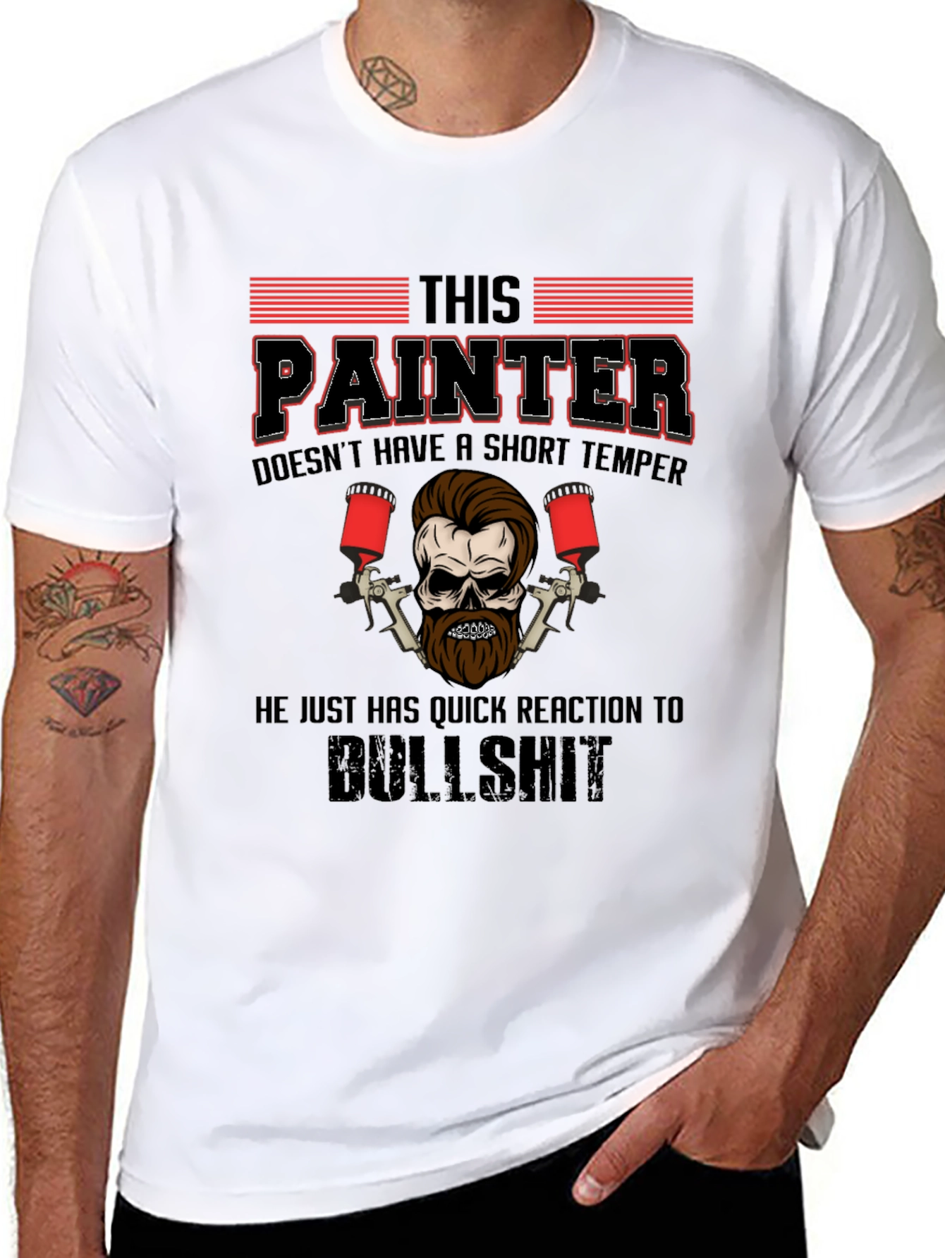 Painter T-Shirt: Short Temper Quick Reaction