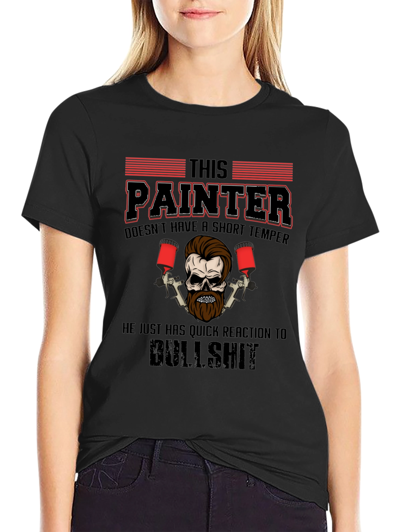 Painter T-Shirt: Short Temper Quick Reaction