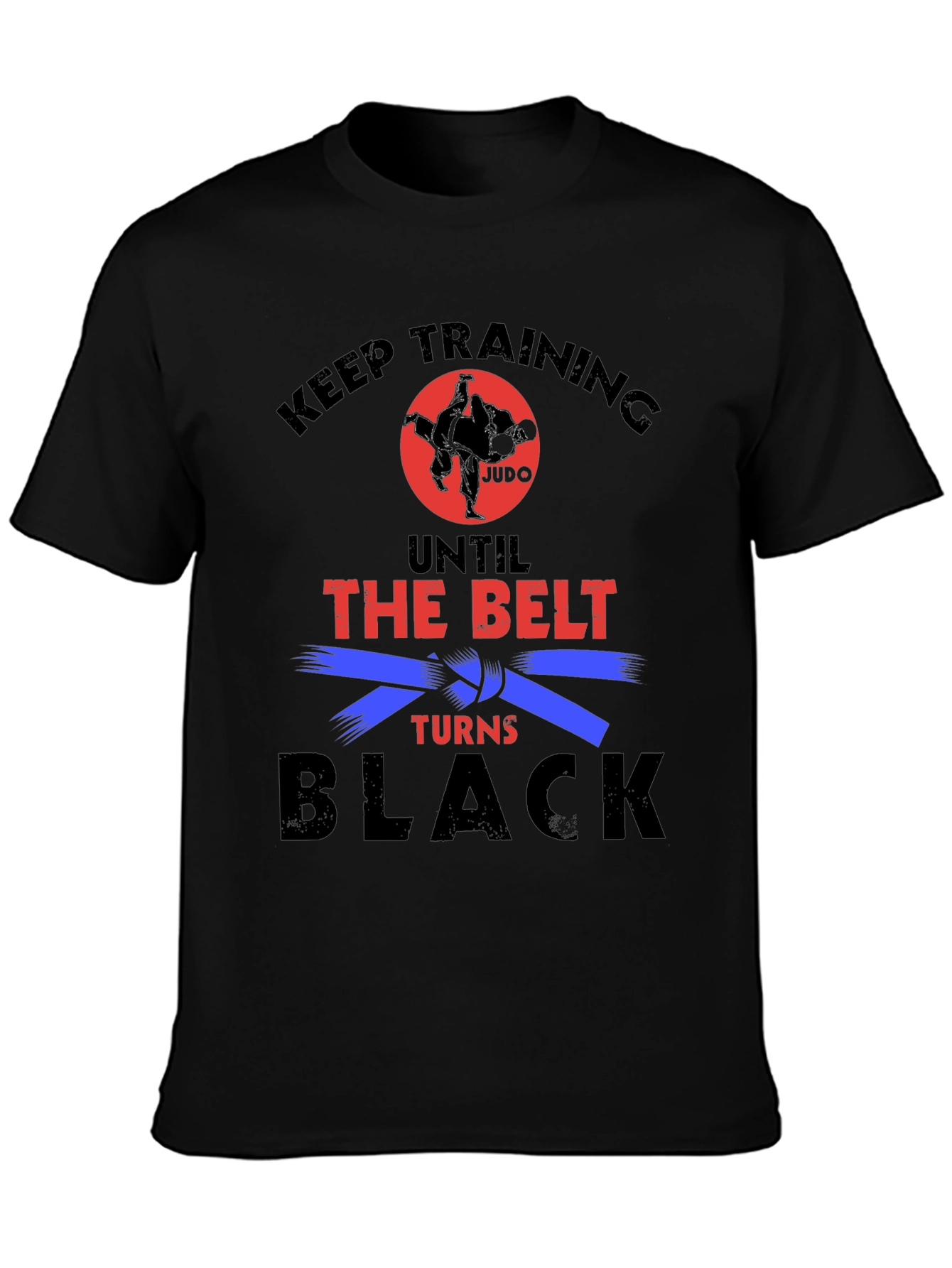 Keep Training Until Black Belt Judo Graphic Tee