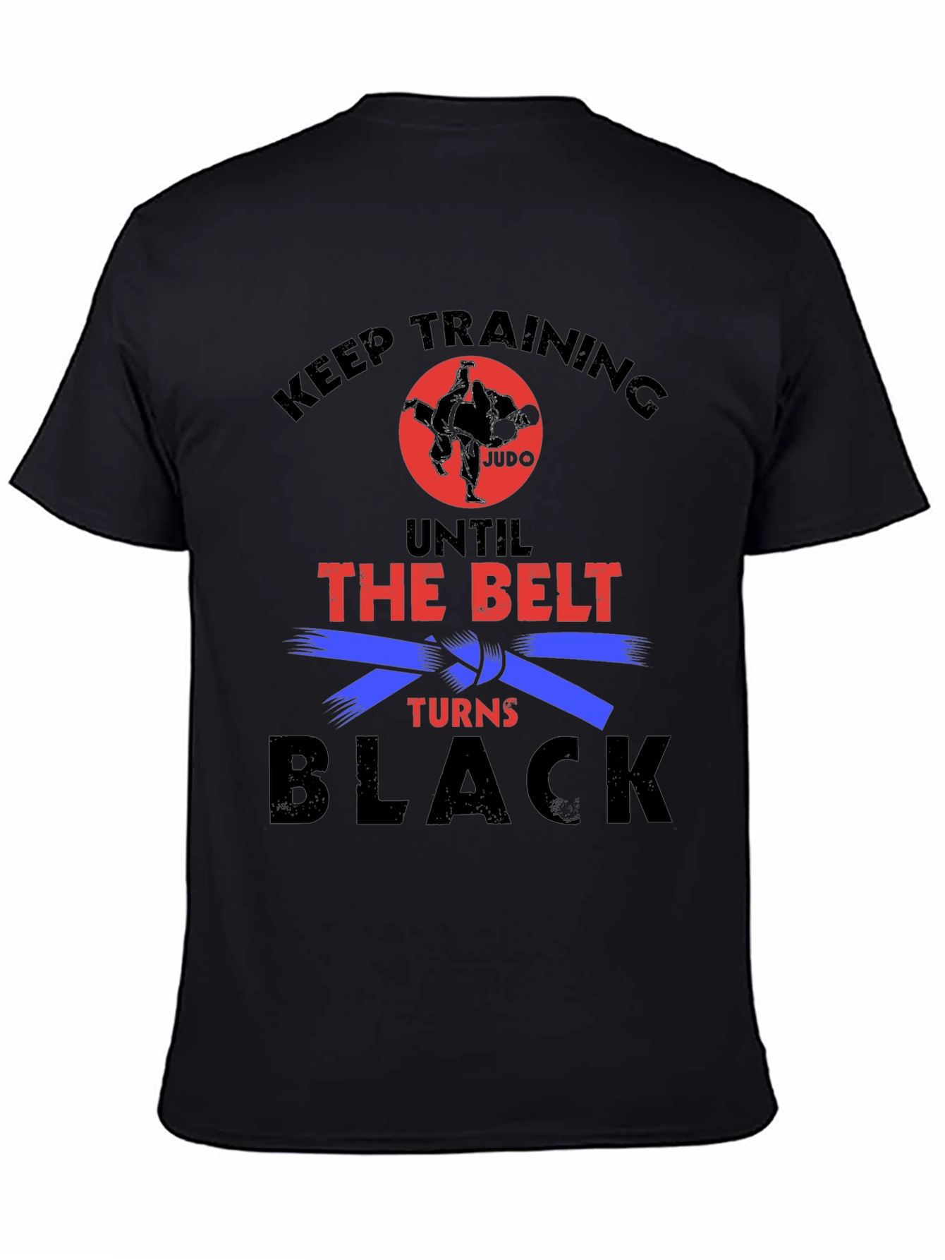 Keep Training Until Black Belt Judo Graphic Tee
