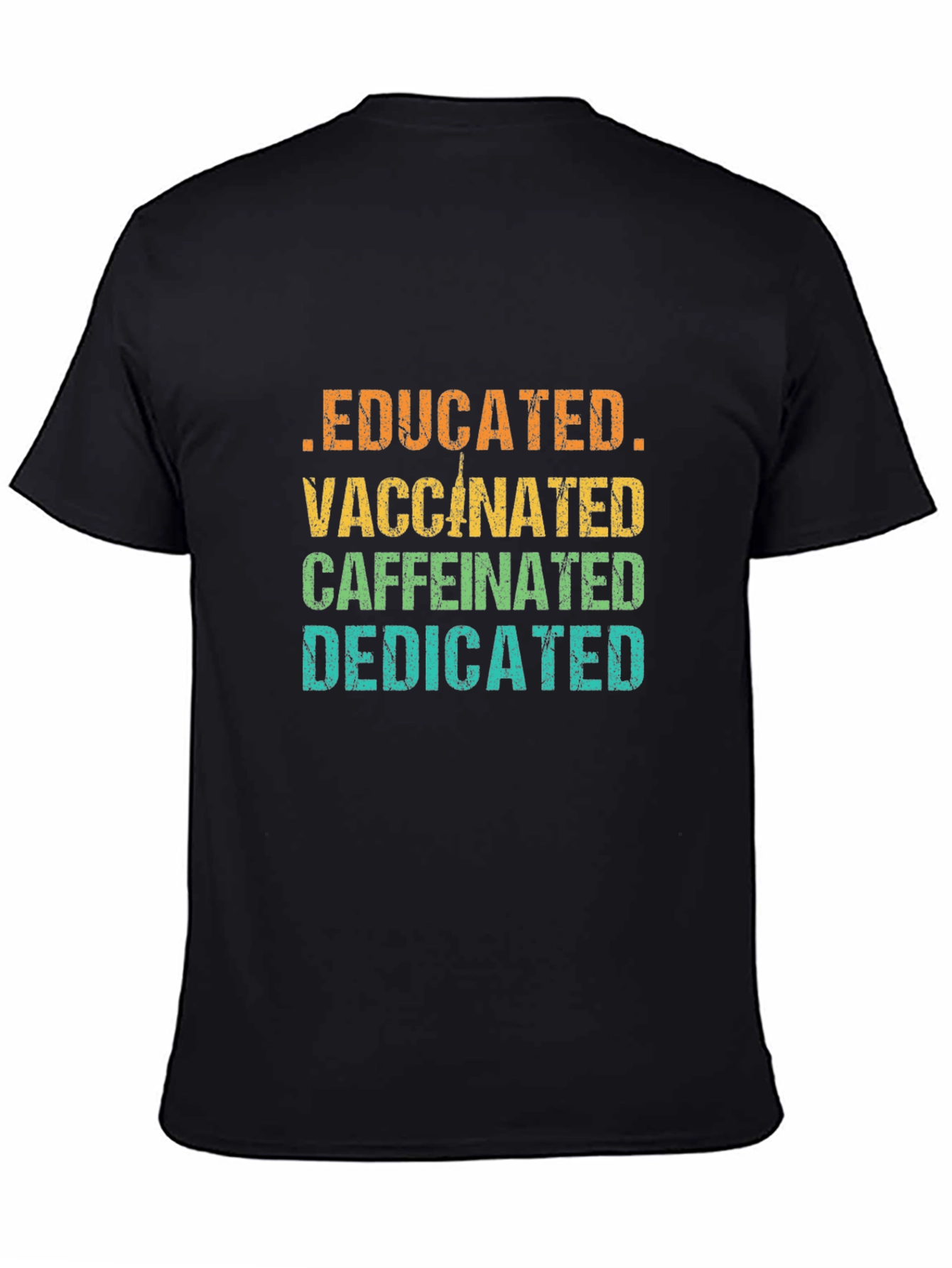 Educated Vaccinated Caffeinated Dedicated T-Shirt