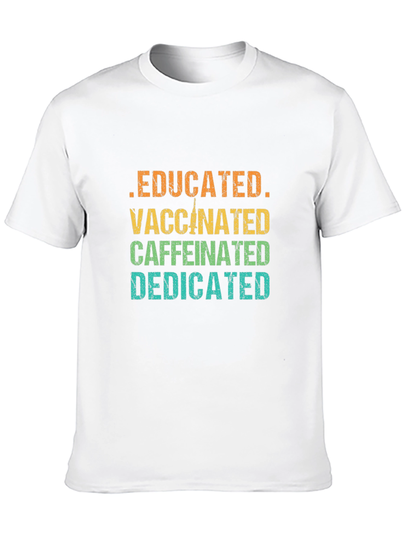 Educated Vaccinated Caffeinated Dedicated T-Shirt