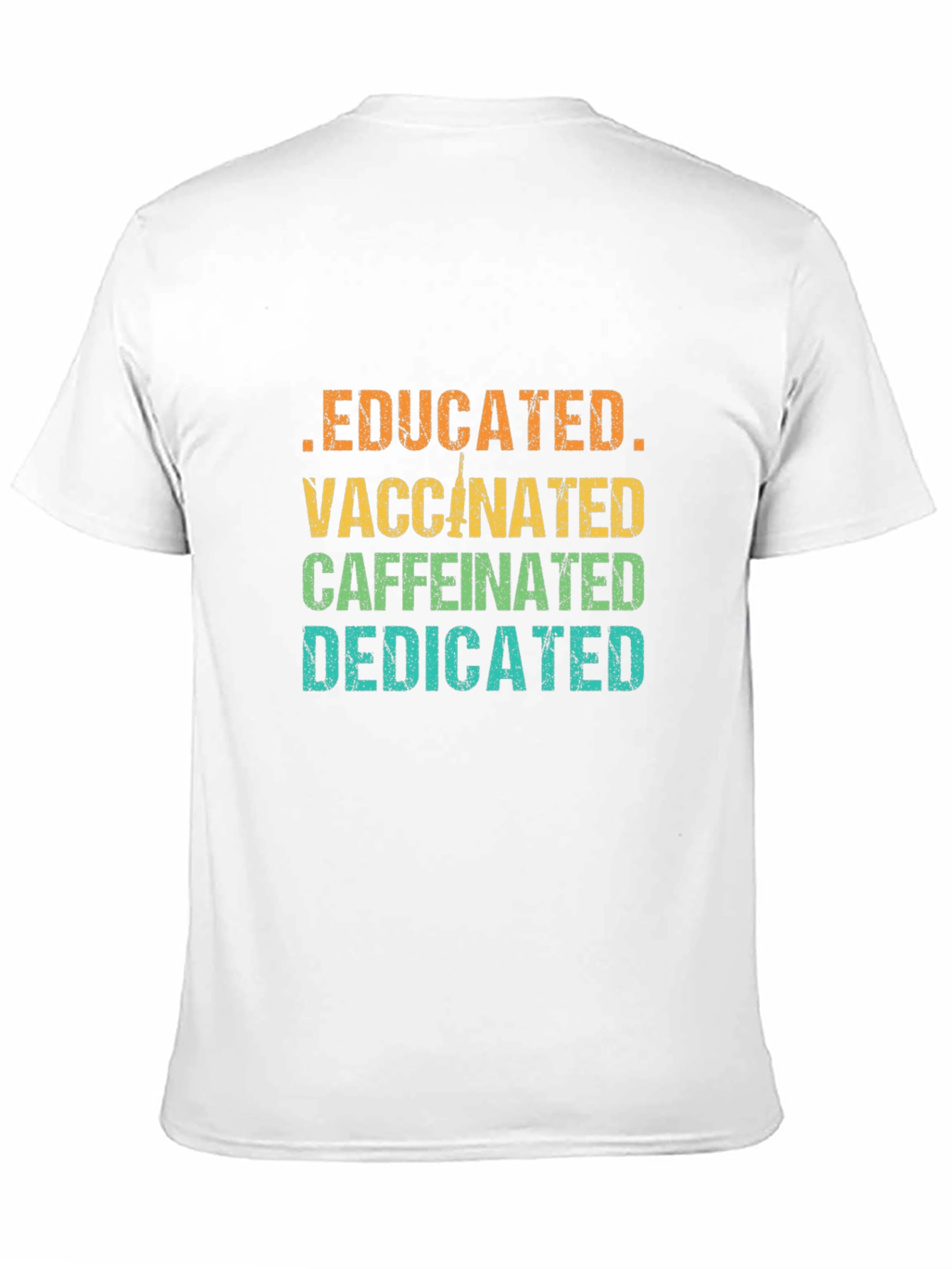 Educated Vaccinated Caffeinated Dedicated T-Shirt