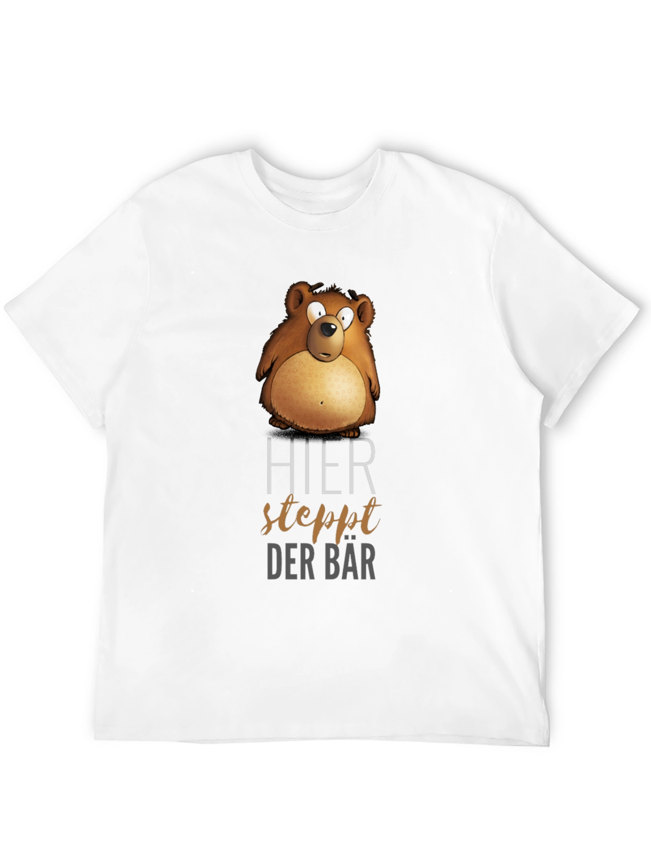 Humorous Bear T-Shirt - Hier Steppt Der Bär