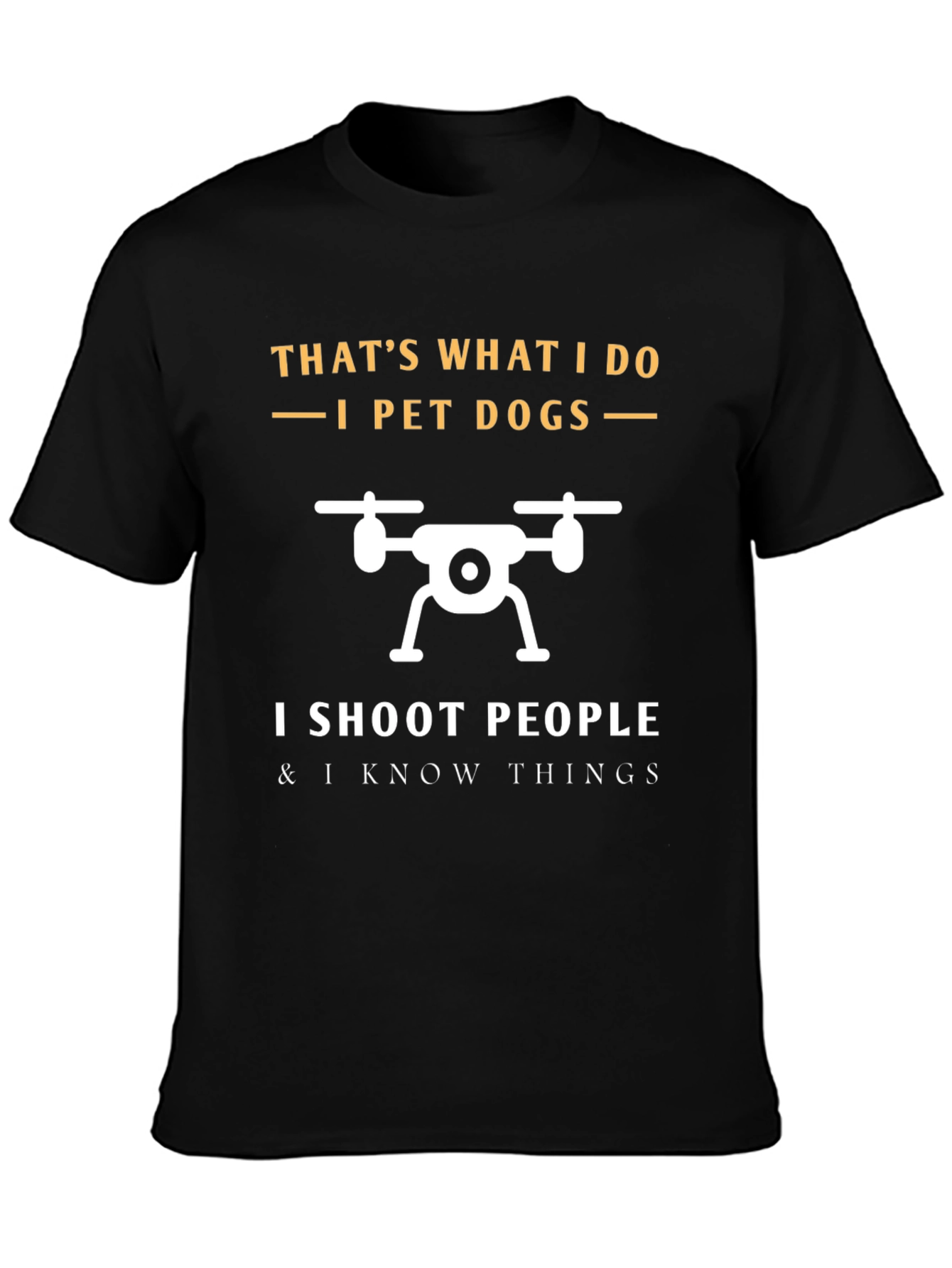 I Pet Dogs and I Shoot People T-Shirt