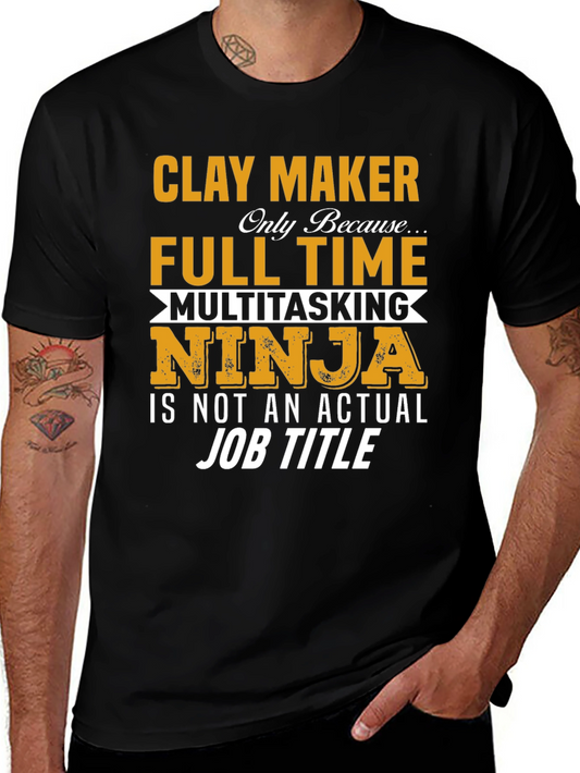 Clay Maker Full Time Ninja T-Shirt