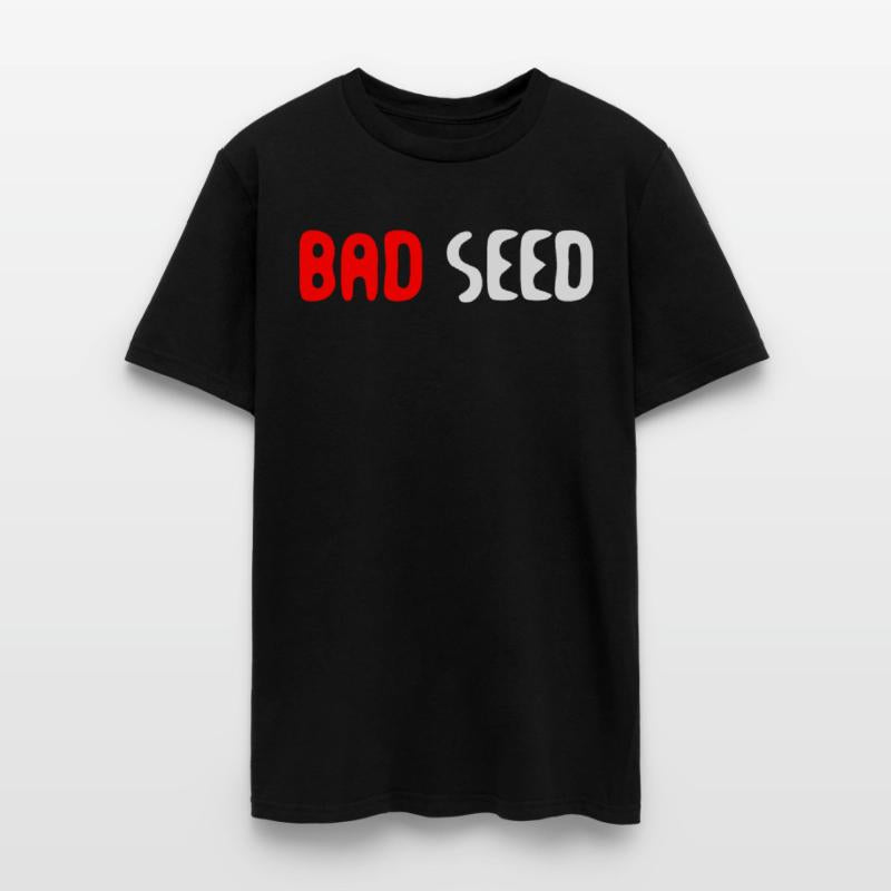 Bad Seed Sarcasm Funny Humor Saying