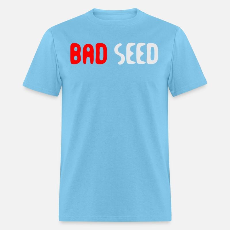 Bad Seed Sarcasm Funny Humor Saying