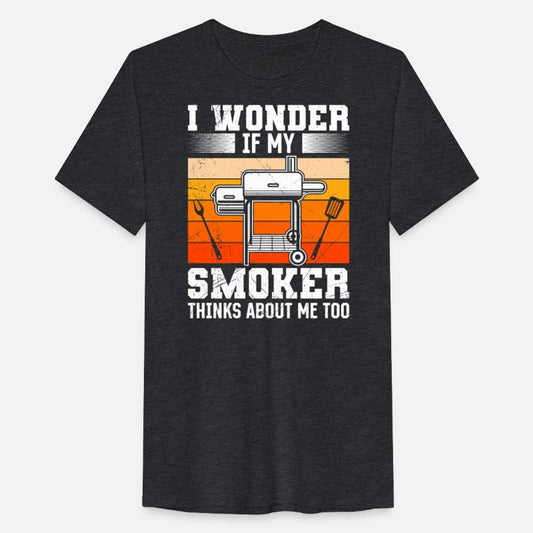 BBQ I Wonder if my Smoker Thinks About Me
