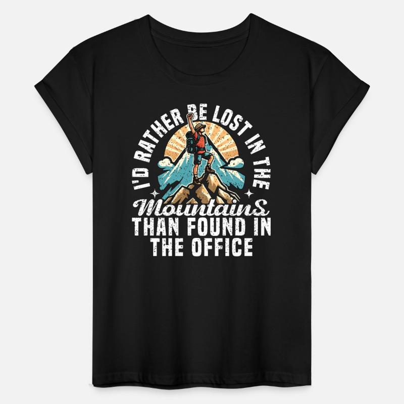 BE LOST IN THE MOUNTAINS THAN FOUND IN THE OFFICE