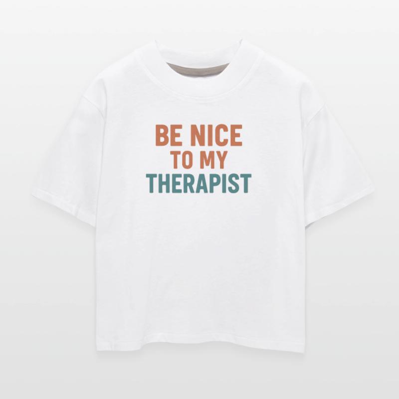 Be Nice to My Therapist