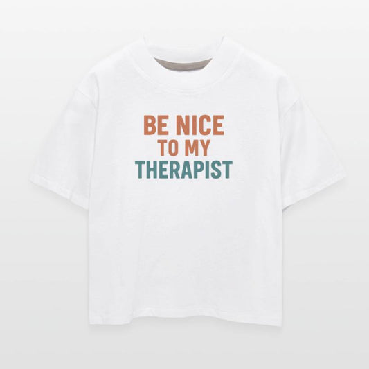 Be Nice to My Therapist