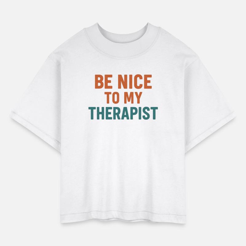 Be Nice to My Therapist