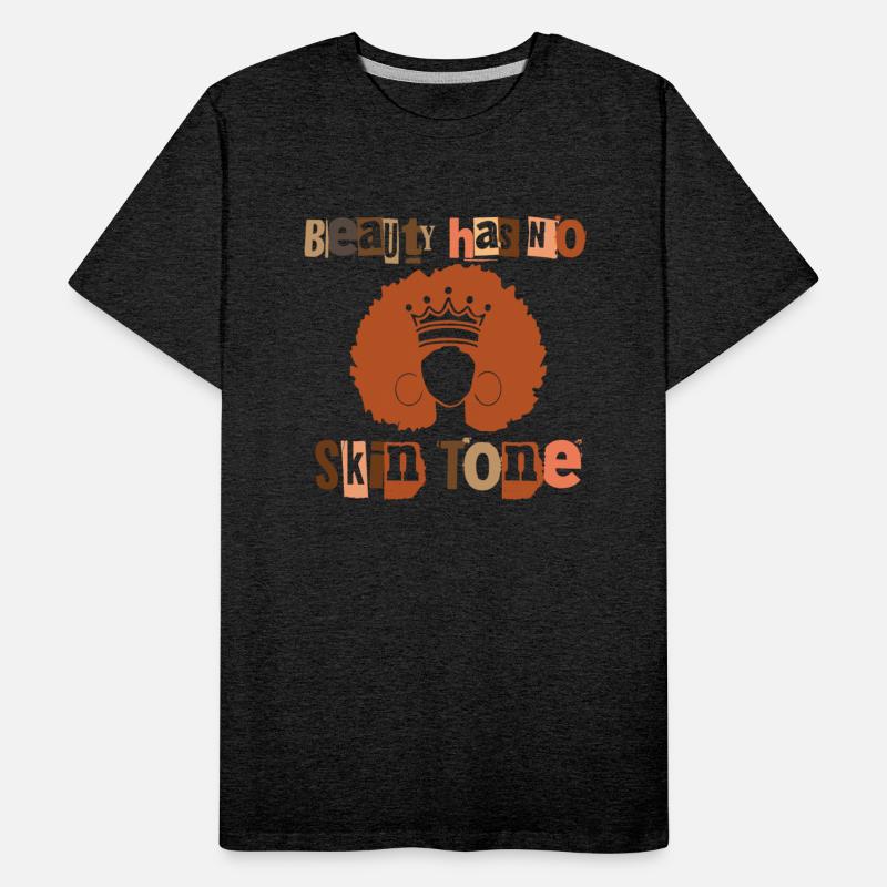 Beauty Has No Skin Tone Melanin Black Queen