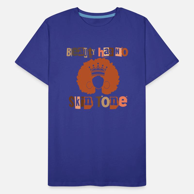 Beauty Has No Skin Tone Melanin Black Queen