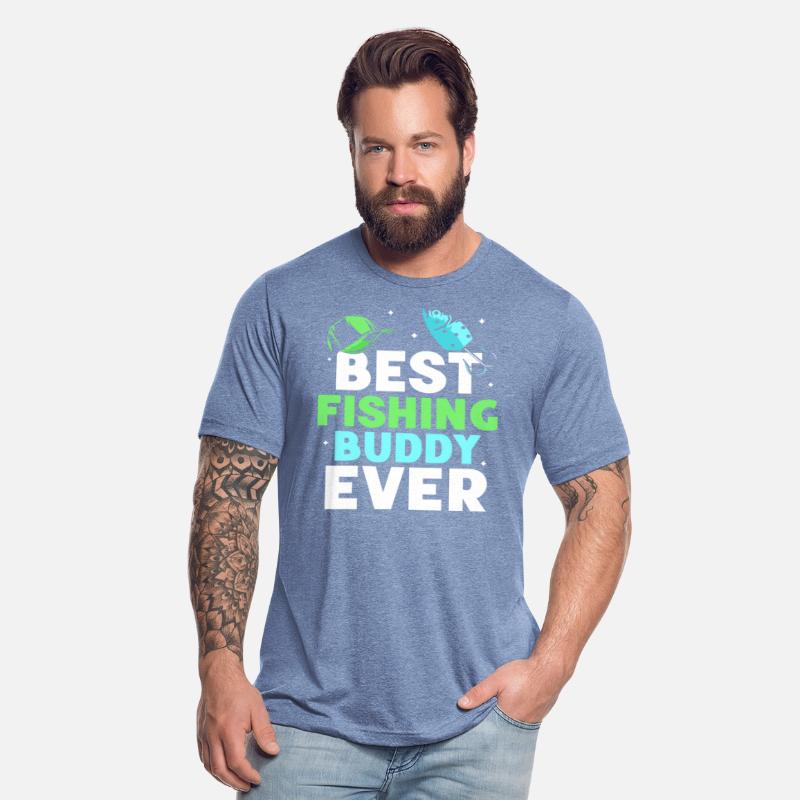 Best Fishing Buddy Ever Fisher Buddies Fisherman