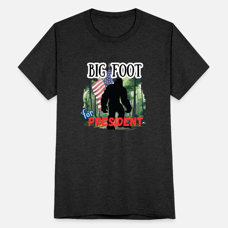 BIG FOOT FOR PRESIDENT