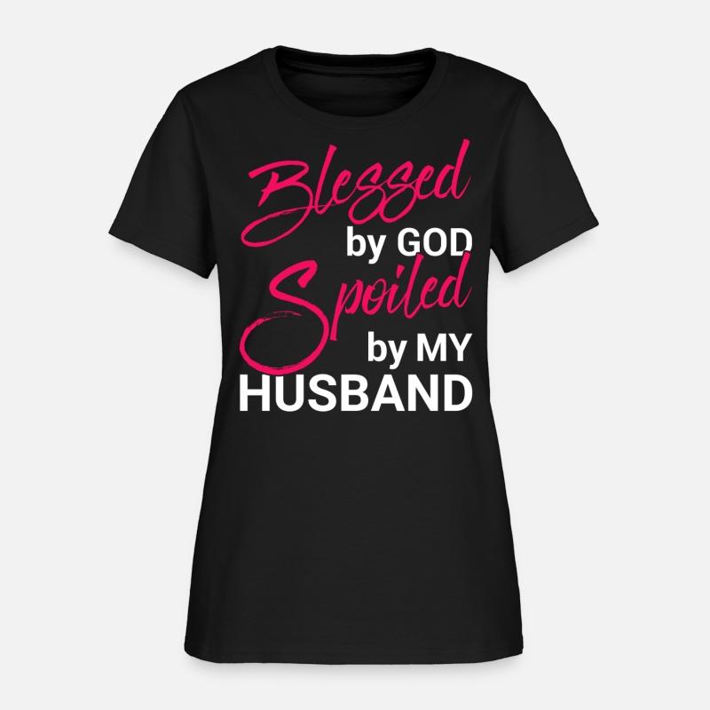 Blessed By God Spoiled By My Husband