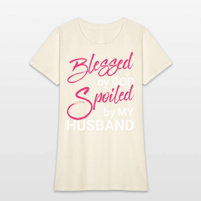 Blessed By God Spoiled By My Husband