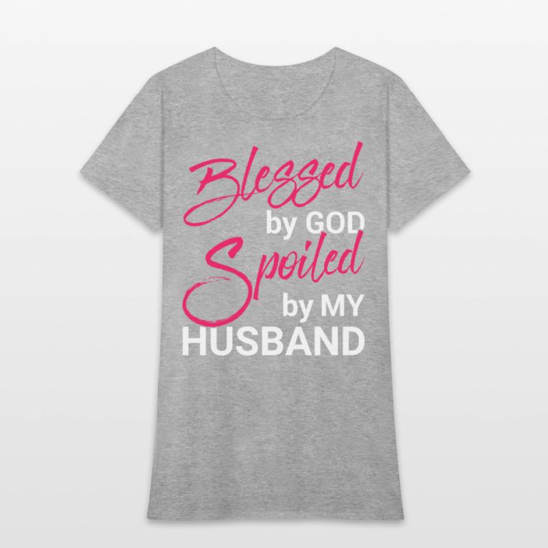 Blessed By God Spoiled By My Husband