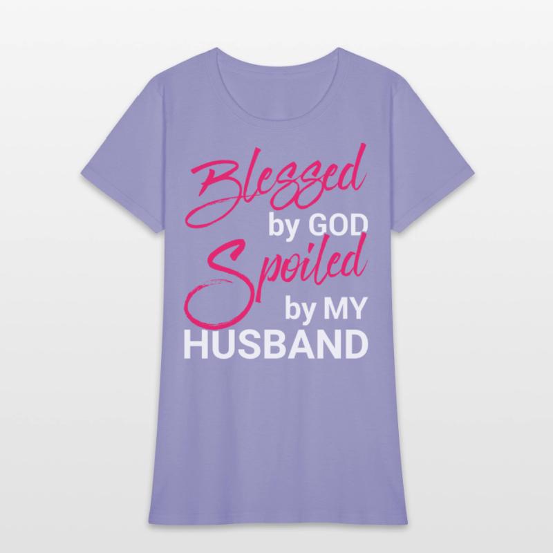 Blessed By God Spoiled By My Husband