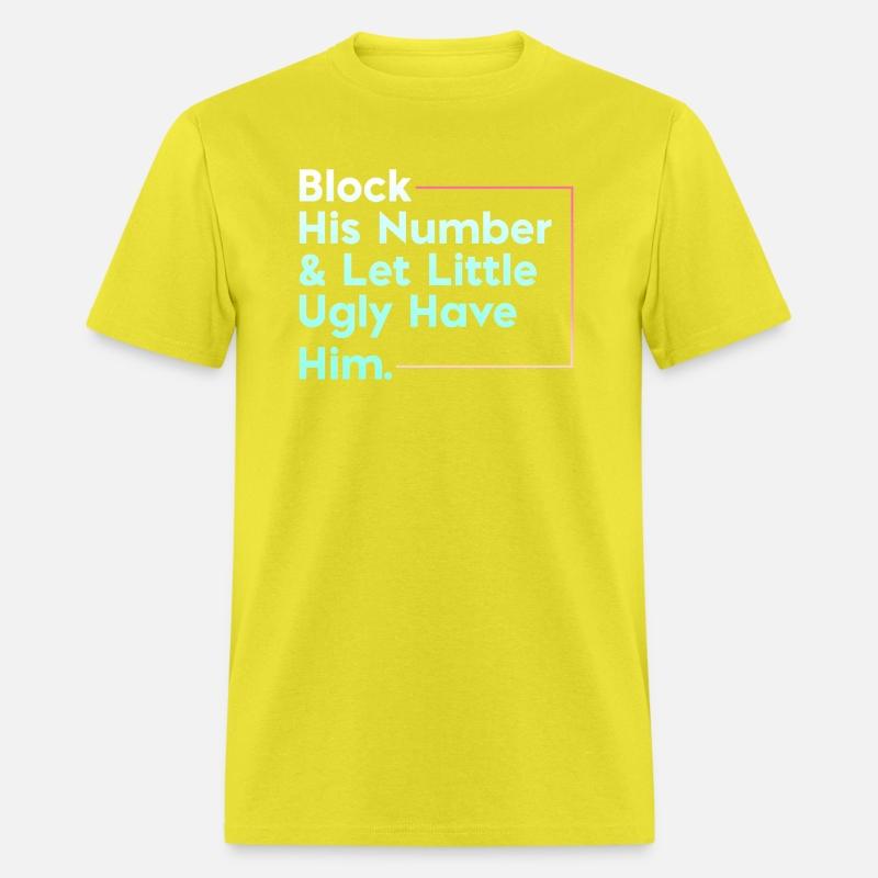 Block His Number Let Little Ugly Have Him