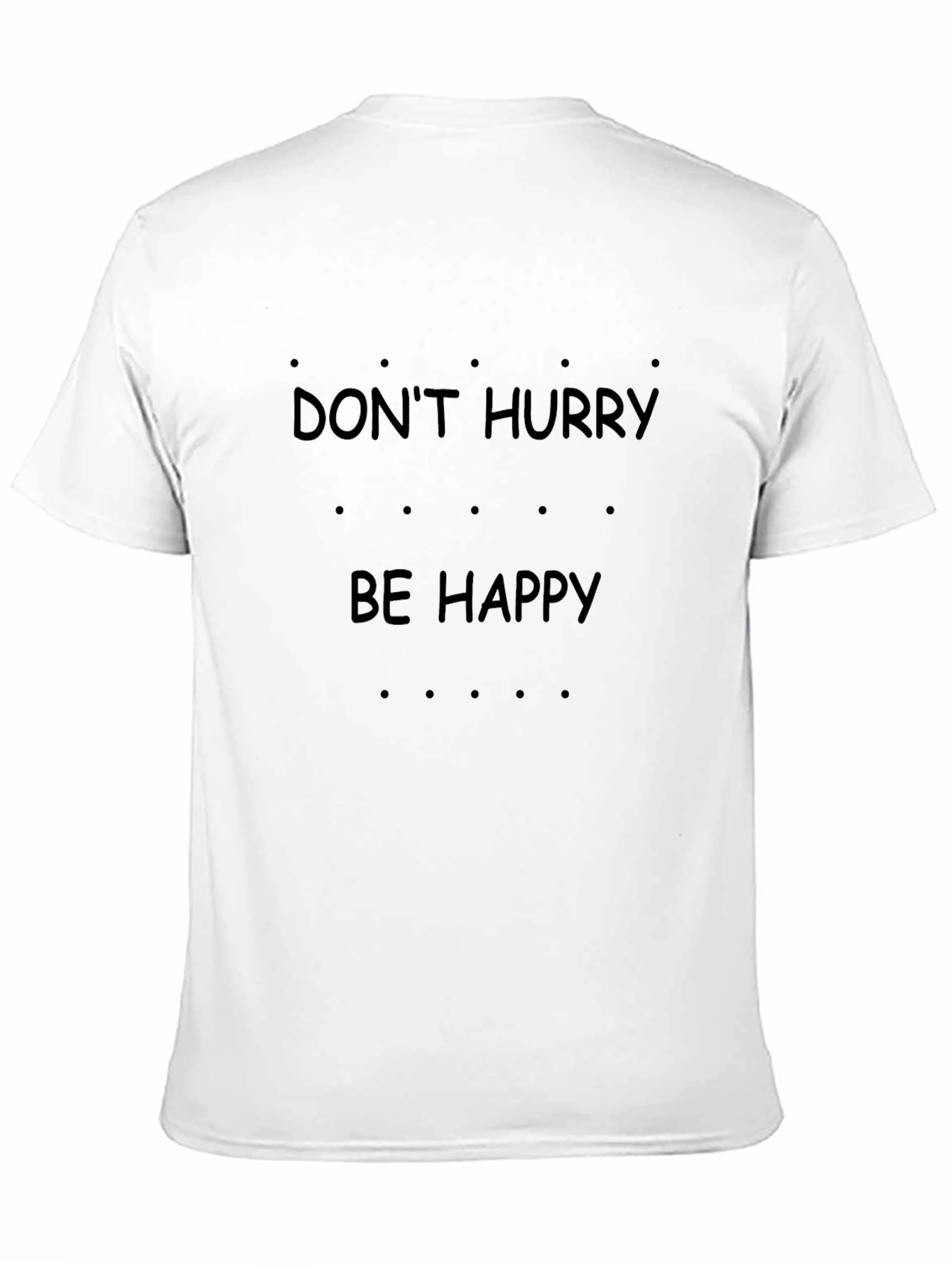 Dont Hurry Be Happy Black T-Shirt