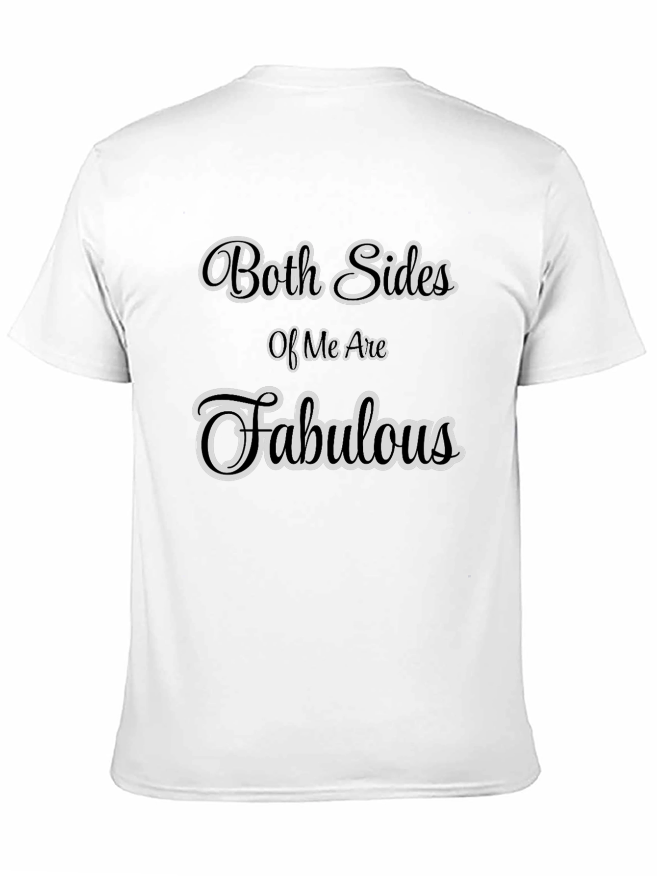 Fabulous Statement Tee - Both Sides Graphic T-Shirt