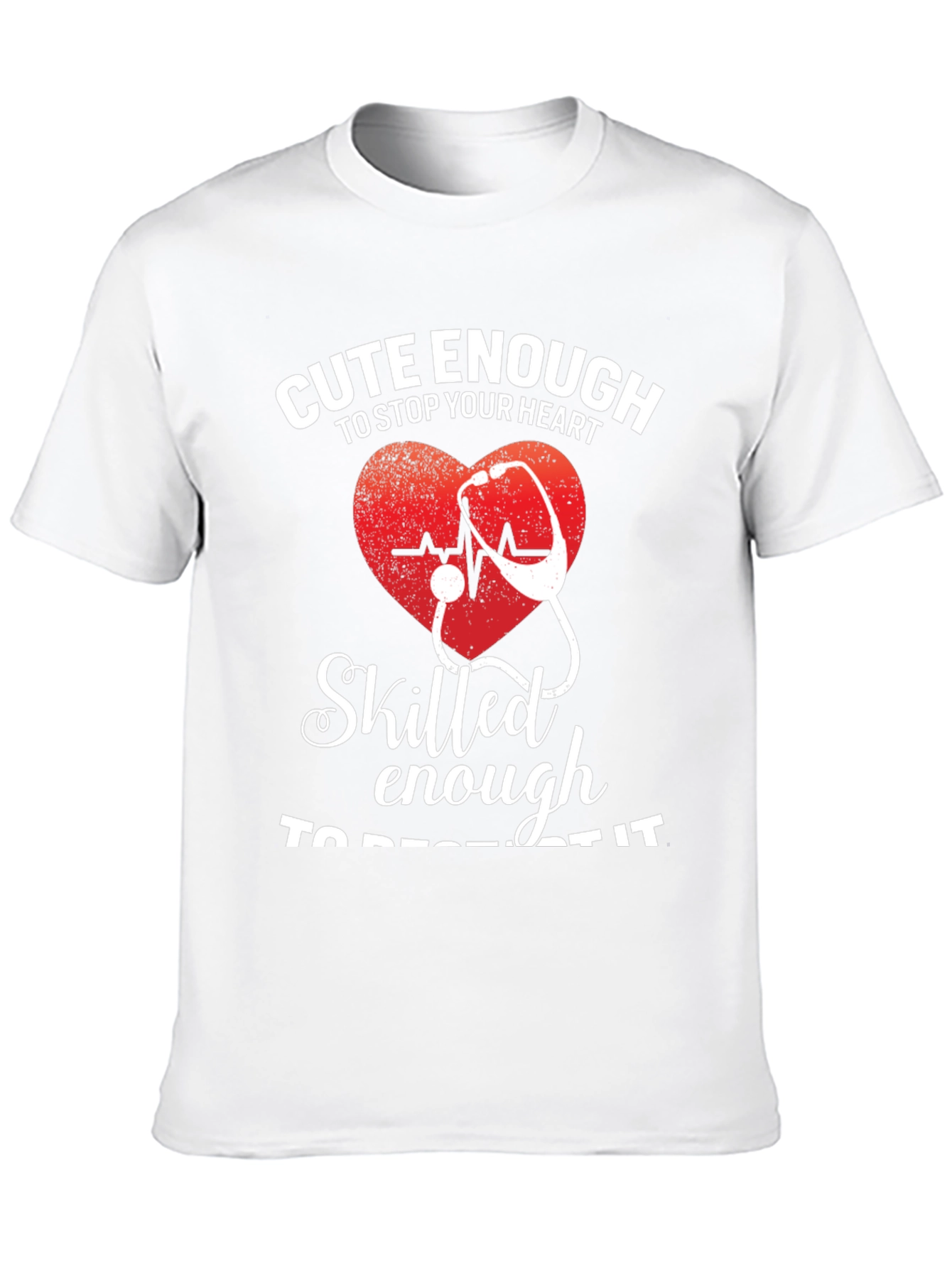 Cute Enough/Skilled Enough Nurse T-Shirt