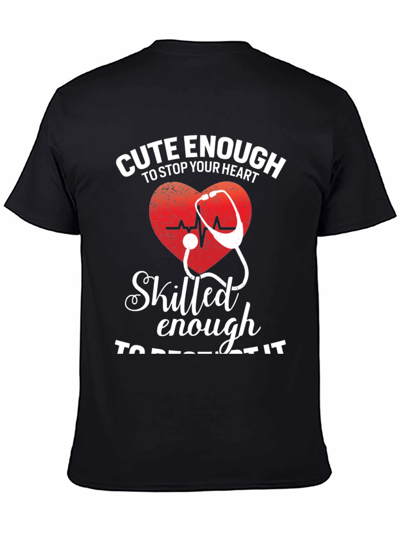 Cute Enough/Skilled Enough Nurse T-Shirt