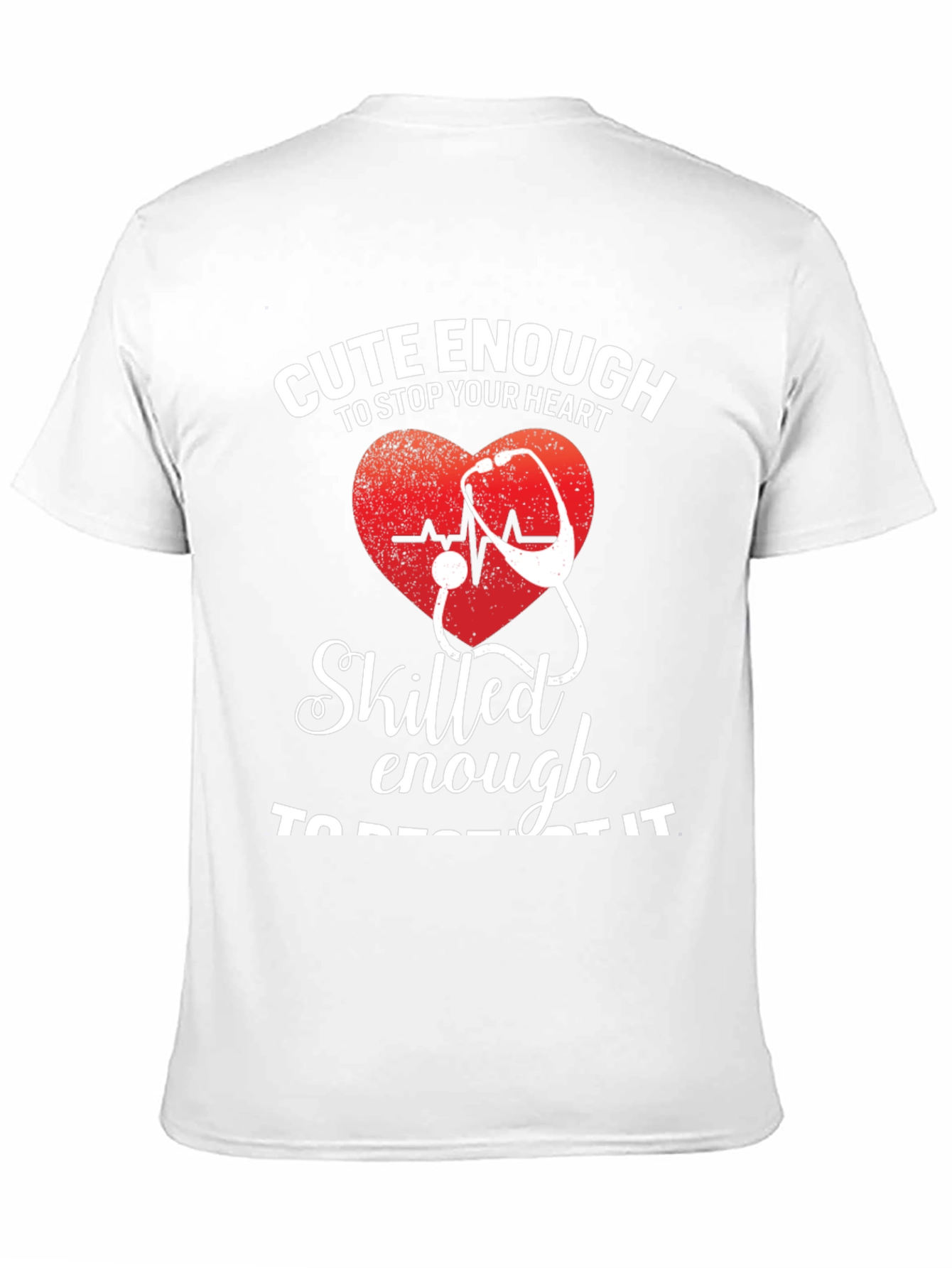 Cute Enough/Skilled Enough Nurse T-Shirt