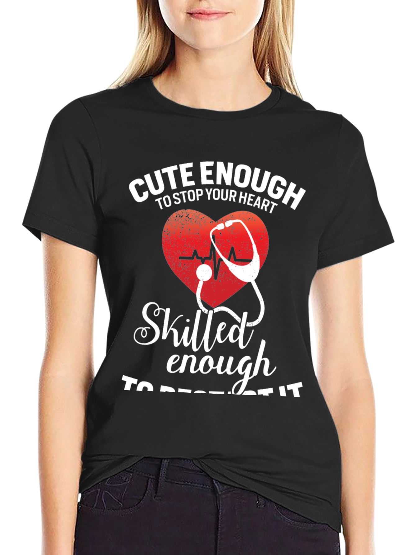 Cute Enough/Skilled Enough Nurse T-Shirt