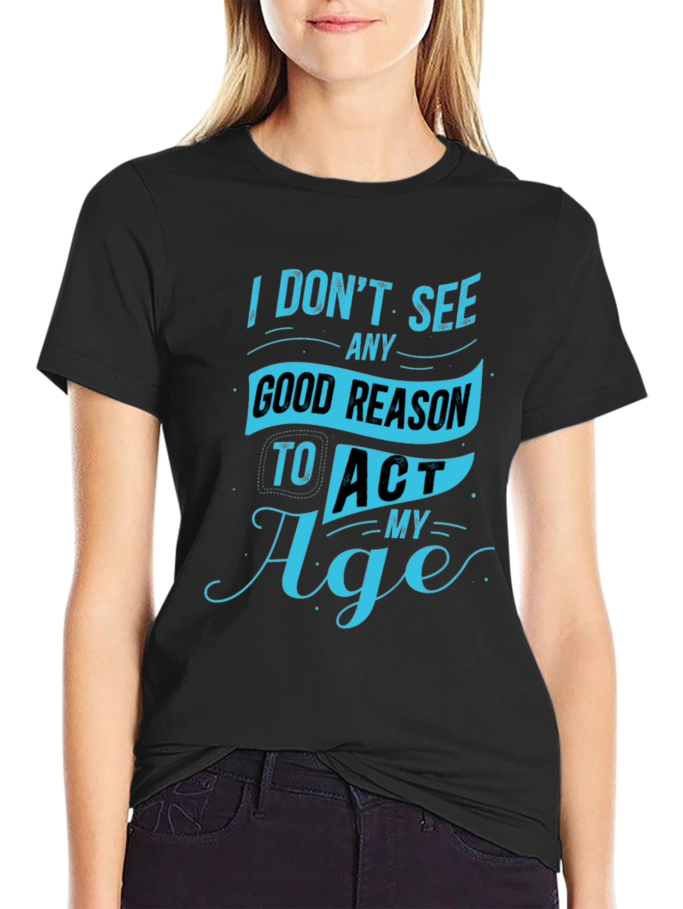 Funny Mens T-Shirt - Act My Age Graphic Tee