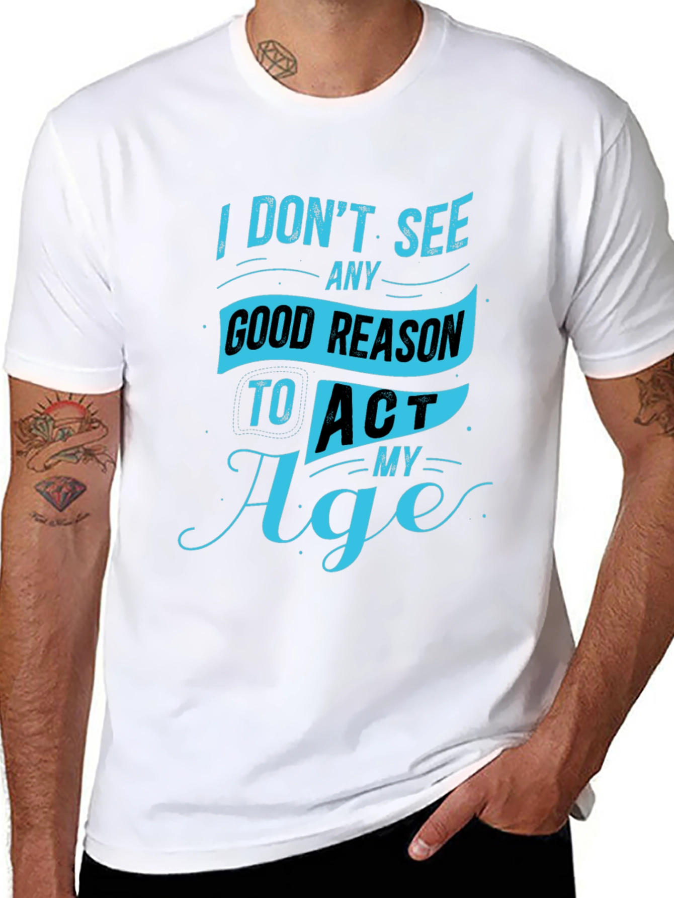 Funny Mens T-Shirt - Act My Age Graphic Tee