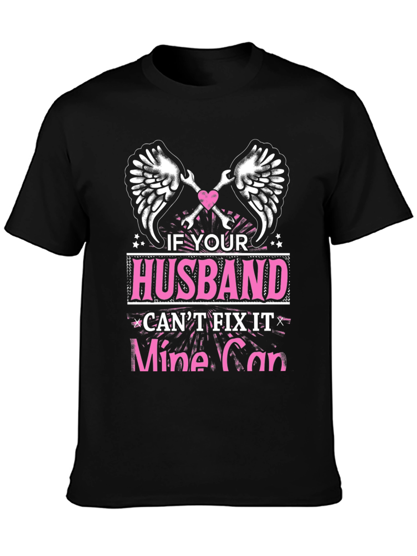 Husband Cant Fix It? Mine Can T-Shirt