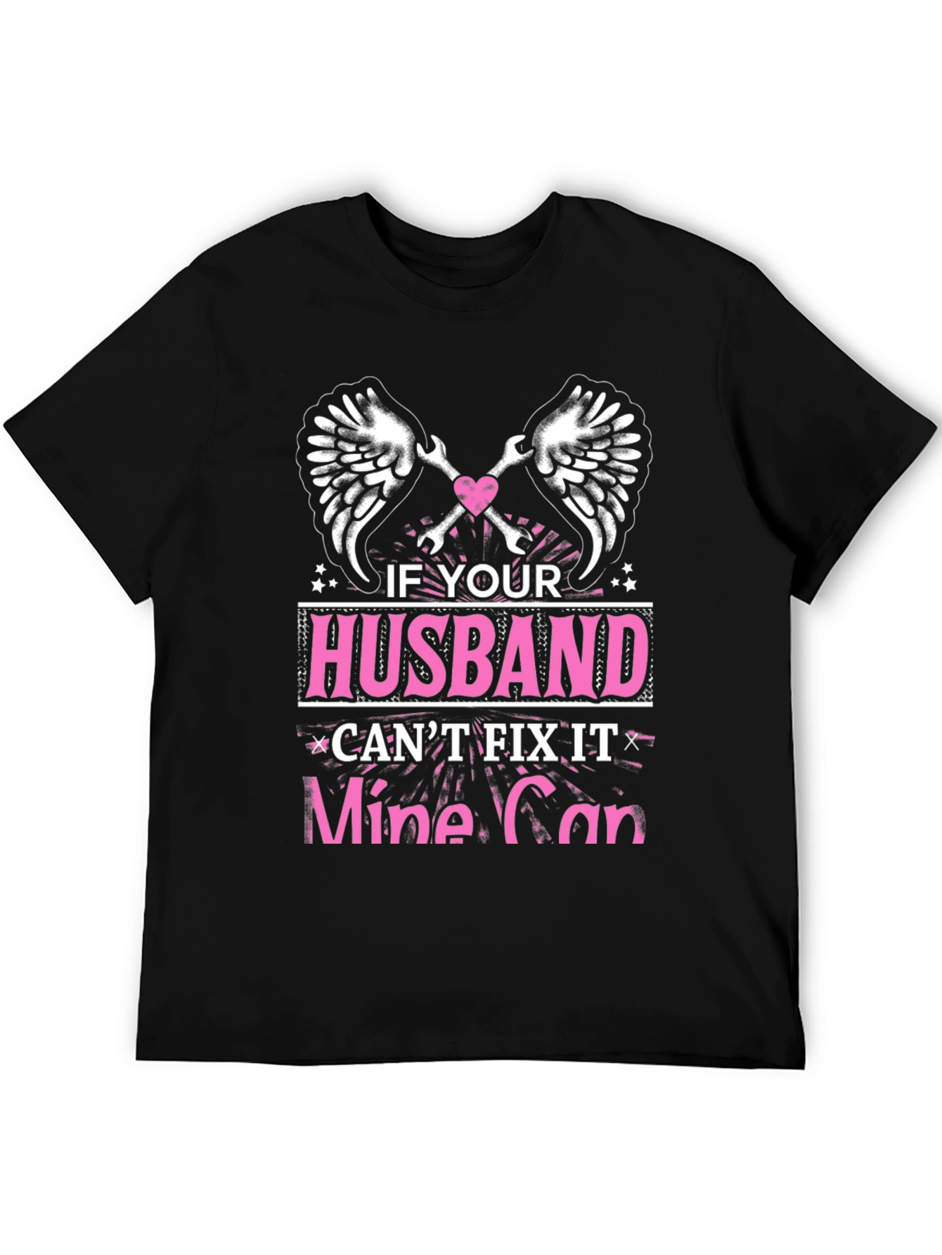 Husband Cant Fix It? Mine Can T-Shirt