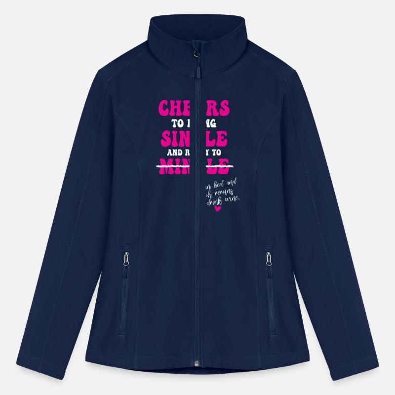 Cheers To Being Single And Ready To Mingle