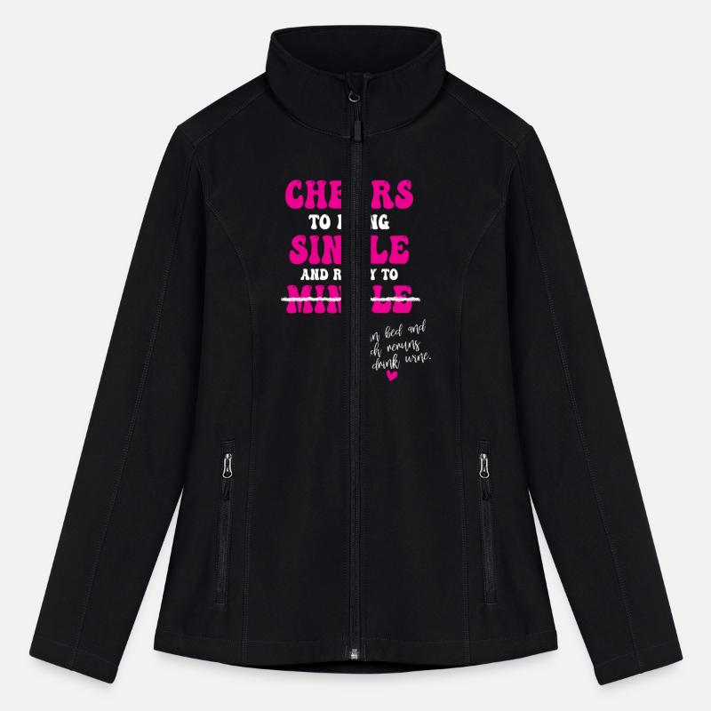 Cheers To Being Single And Ready To Mingle