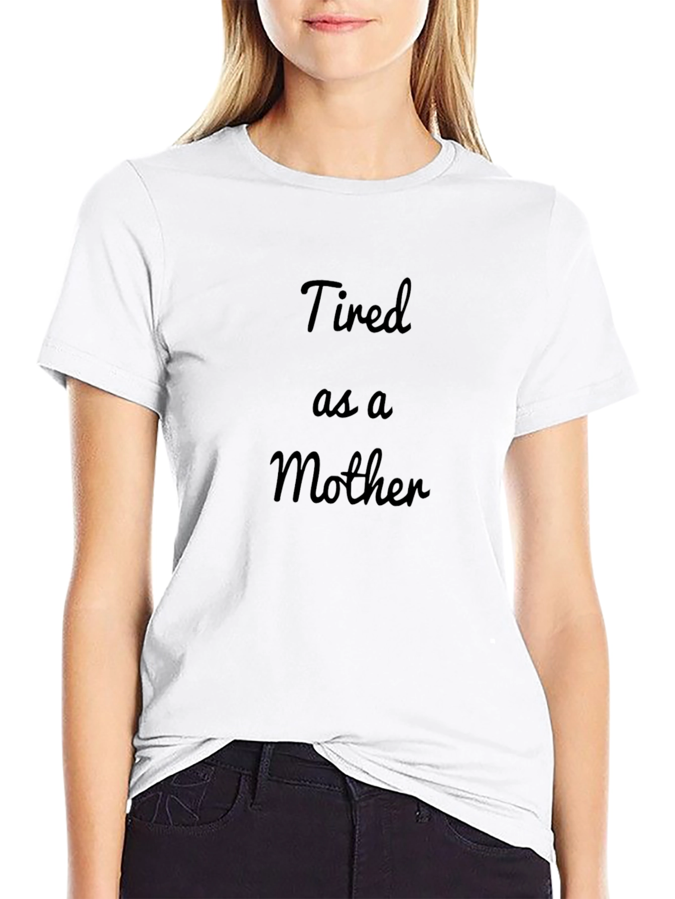 Tired as a Mother Black T-Shirt