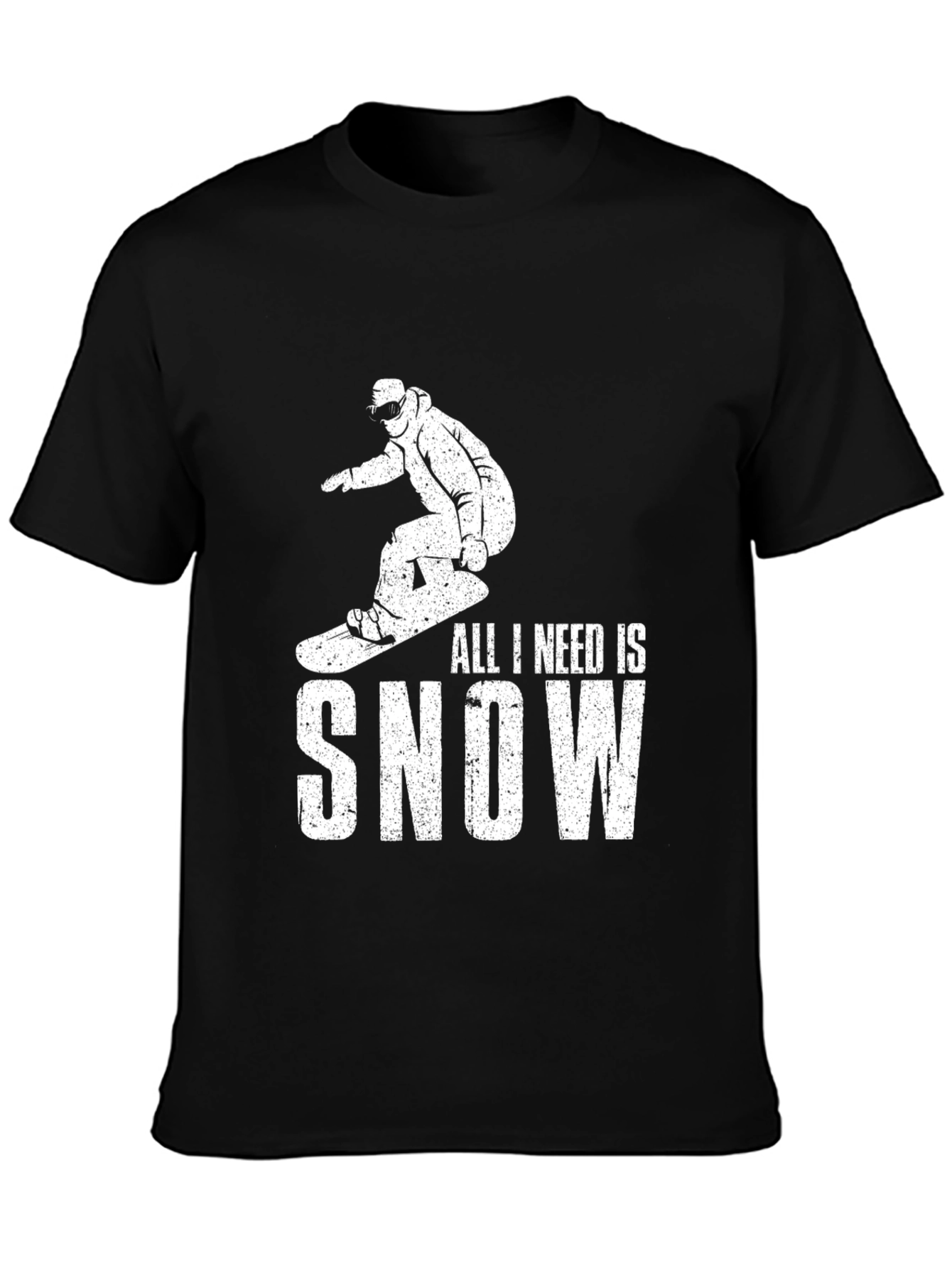 All I Need is Snow T-Shirt