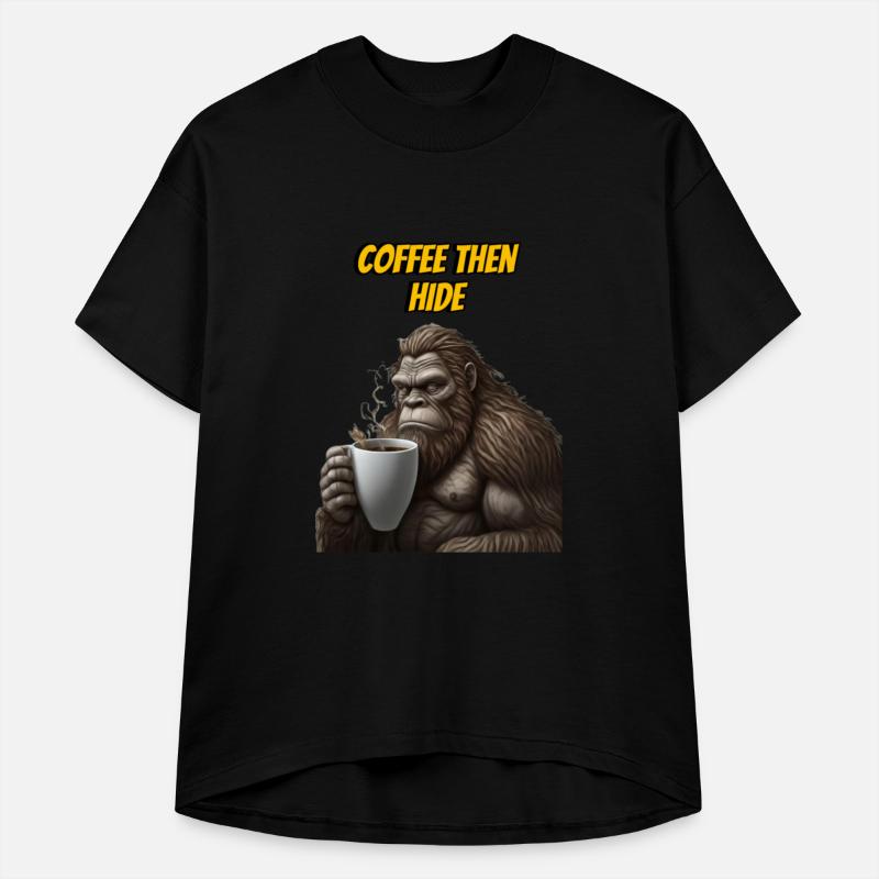 Coffee Then Hide Big Foot Says