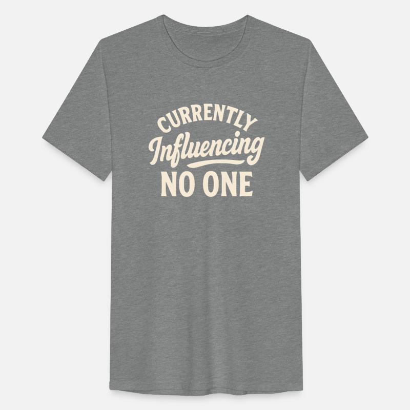 Currently Influencing No One - Funny Saying Quote