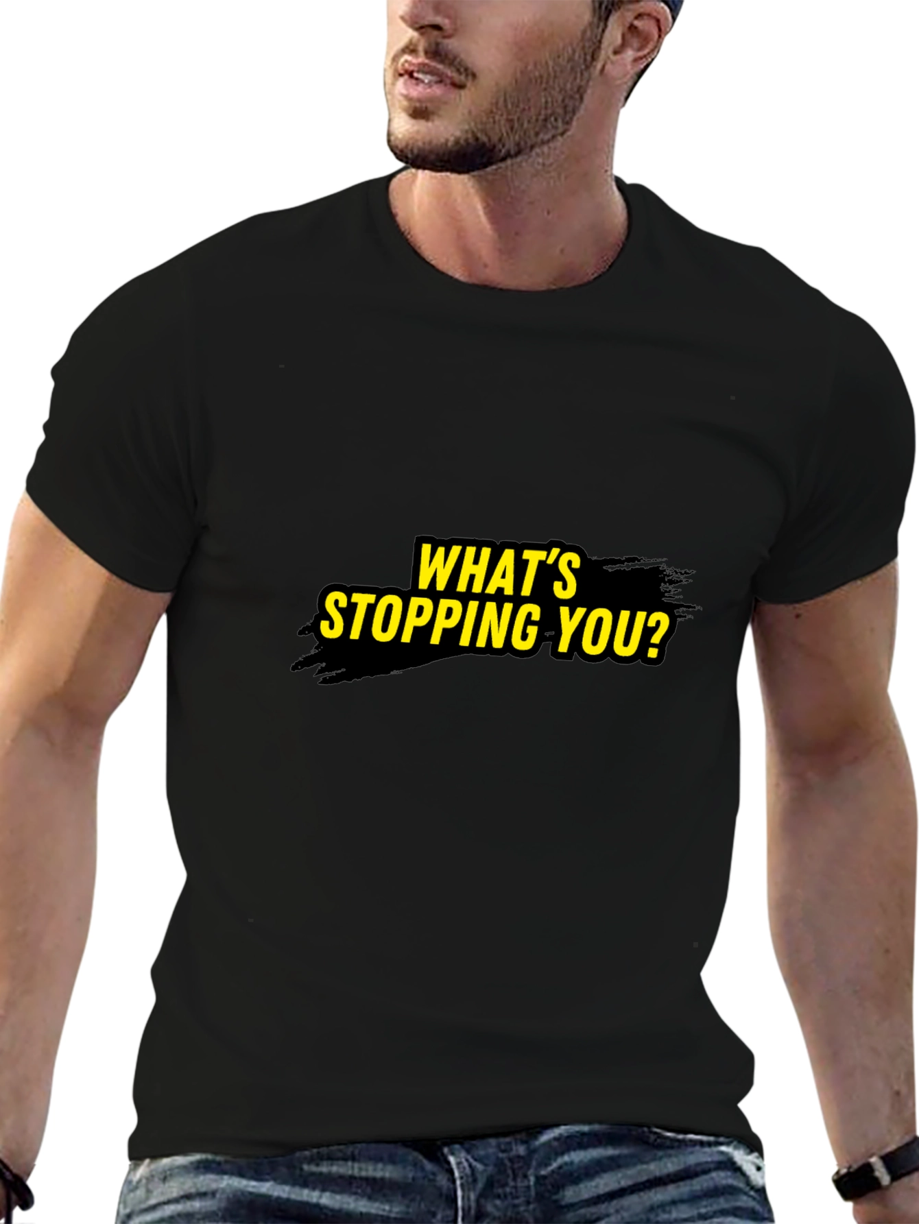 Motivational Whats Stopping You? Black T-Shirt